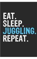 Eat Sleep Juggling Repeat Funny Cool Gift for Juggling Lovers Notebook A beautiful