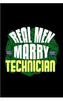 Real men marry technician