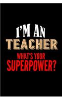 I'm a teacher. What's your superpower?