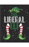 The Liberal Elf: Christmas Gifts Notebook, Journal, Diary For Liberal Men, Women