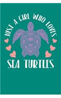 Just A Girl Who Loves Sea Turtles