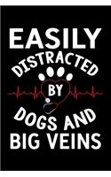 Easily Distracted By Dogs and Big Veins: Silly and Funny Lined Notebook with Dog on Cover. Perfect Gift for Pet Owners