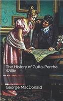 The History of Gutta-Percha Willie
