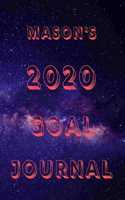 Mason's 2020 Goal Book: 2020 New Year Planner Goal Journal Gift for Mason / Notebook / Diary / Unique Greeting Card Alternative