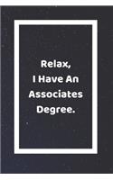 Relax I Have An Associates Degree: Funny White Elephant Gag Gifts For Coworkers Going Away, Birthday, Retirees, Friends & Family - Secret Santa Gift Ideas For Coworkers - Really Funny