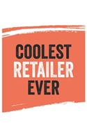 Coolest retailer Ever Notebook, retailers Gifts retailer Appreciation Gift, Best retailer Notebook A beautiful