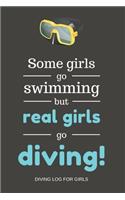 Some girls go swimming but real girls go diving!