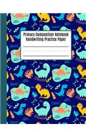 Primary Composition Notebook Handwriting Practice Paper: Dinosaur Primary Composition Notebook, Primary Composition Books K-2, Blank Writing Sheets, Composition Notebook for Kindergarten, Primary Compositi