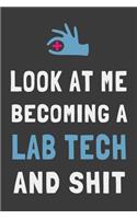 Look At Me Becoming a Lab Tech and Shit