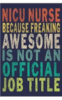 NICU Nurse Because Freaking Awesome Isn't An Official Job Title