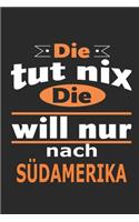 Die tut nix Die will nur nach Südamerika