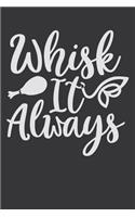 Whisk It Always: 100 Pages 6'' x 9'' Lined Writing Paper - Best Gift For Cooking Lover