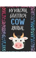 My Mindful Gratitude Cow Journal: A Colorful Cute Cow Gratitude Journal 100 Pages to Cultivate An Attitude Of Gratitude with Your Favorite Animal