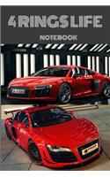 4 Rings Life Notebook: College Ruled 6x9 notebook perfect for Audi car fans