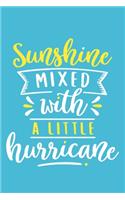 Sunshine Mixed With A Little Hurricane: Blank Lined Notebook: Beach Lover Cruise Ship Travel Journal Gift 6x9 - 110 Blank Pages - Plain White Paper - Soft Cover Book