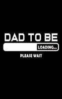 Dad to be Loading ... Please wait