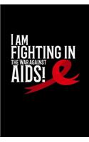 I am fighting in the war against aids