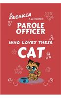 A Freakin Awesome Parole Officer Who Loves Their Cat
