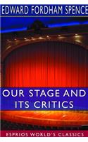 Our Stage and its Critics (Esprios Classics)