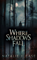 Where Shadows Fall (Shades and Shadows Book 3)