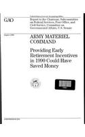 Army Materiel Command: Providing Early Retirement Incentives in 1990 Could Have Saved Money