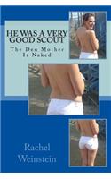 He Was a Very Good Scout: The Den Mother Is Naked