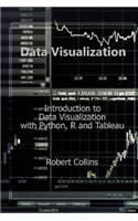 Data Visualization: Introduction to Data Visualization with Python, R and Tableau