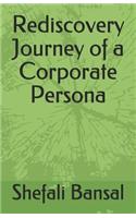 Rediscovery Journey of a Corporate Persona