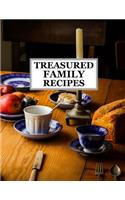 Treasured Family Recipes: Blank Recipe Book (8.5 x 11 Inches) - Quickly and Easily Capture Your Best Dishes in Complete Detail - Fill It In and Preserve Family Favorites With