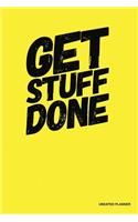 Get Stuff Done- Undated Planner