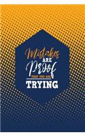Mistakes Are Proof That You Are Trying