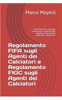 Regolamento Fifa Sugli Agenti Dei Calciatori E Regolamento Figc Sugli Agenti Dei Calciatori: Gli Articoli Sono Annotati, Commentati Ed Approfonditi Rispetto Al Testo Fornito Dalla Fifa E Dalla Figc