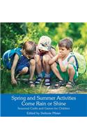 Spring and Summer Activities Come Rain or Shine