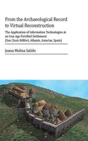 From the Archaeological Record to Virtual Reconstruction: The Application of Information Technologies at an Iron Age Fortified Settlement (San Chuis Hillfort, Allande, Asturias, Spain)