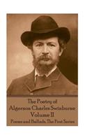 Poetry of Algernon Charles Swinburne - Volume II: Poems and Ballads, the First Series