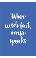 When Words Fail, Music Speaks