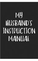 My Husband's Instruction Manual: A 6x9 Inch Matte Softcover Journal Notebook with 120 Blank Lined Pages and a Funny Married Life Cover Slogan