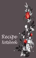 Kitchen Recipe Notebook: Large Guided Blank Recipe Paper to Write in - Roses Black