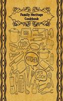 Family Heritage Cookbook: Create Your Own Cookbook to Pass Down to Your Children with This Blank Cookbook 8.5x11 Inches