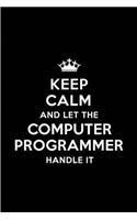 Keep Calm and Let the Computer Programmer Handle It