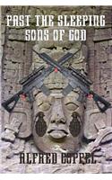 Past the Sleeping Sons of God