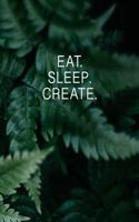 Eat. Sleep. Create. - Entrepreneur Notebook Lean Canvas Business Ideas Journal
