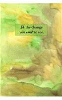 Be the Change You Want to See: Sketchbook for Artist Funky Novelty Gift for Art Lovers, Small Blank Sketch Book