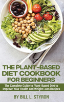 The Plant-Based Diet Cookbook for Beginners