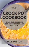 Crock Pot Cookbook 2021