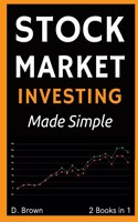 Stock Market Investing Made Simple - 2 Books in 1