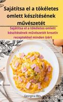 Sajátítsa el a tökéletes omlett készítésének művészetét