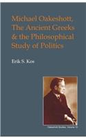 Michael Oakeshott, the Ancient Greeks, and the Philosophical Study of Politics