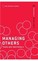 Managing Others: Teams and Individuals: Your guide to getting it right(Checklist Series: Step by Step Guides to Getting it Right)