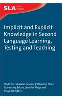 Implicit and Explicit Knowledge in Second Language Learning, Testing and Teaching